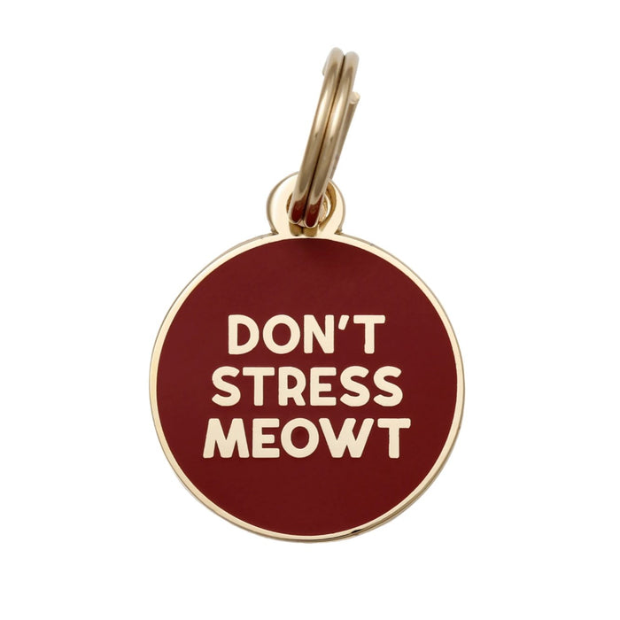 Don't Stress Meowt ID Tag (Custom & Made in the USA)